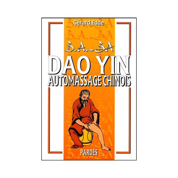 B.A-BA Dao Yin Automassage Chinois - Gérard Edde