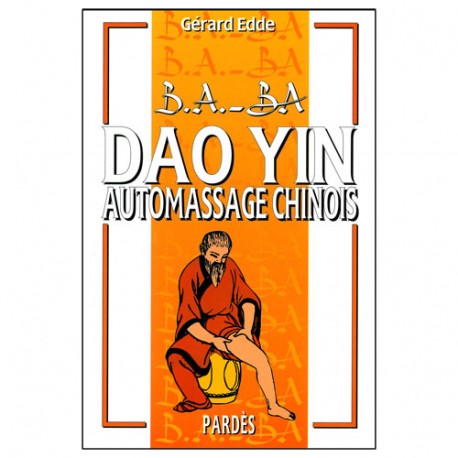 B.A-BA Dao Yin Automassage Chinois - Gérard Edde