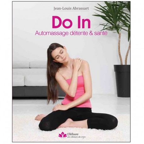 Do In, automassage détente & santé - Jean-Louis Abrassart