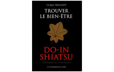 Do-In Shiatsu, trouver le bien-être - Clara Truchot