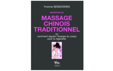 Initiation au massage chinois traditionnel - Yvonne Sendowski