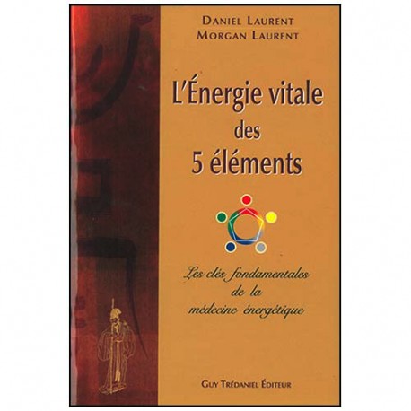 L'Energie vitale des 5 éléments - Laurent