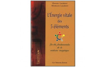 L'Energie vitale des 5 éléments - Laurent