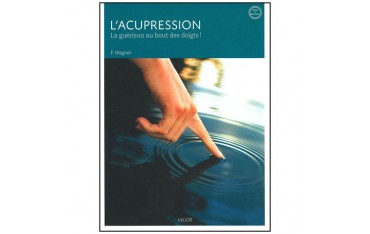 L'acupression, la guérison au bout des doigts - Wagner