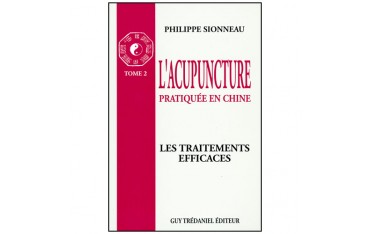 L'acupuncture prat.en Chine T2 -Traitements efficaces- P Sionneau