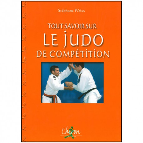 Tout savoir sur le Judo de compétition - Stéphane Weiss