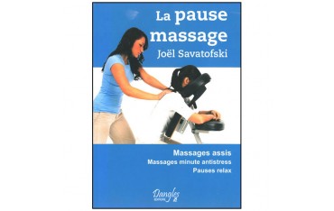 La pause massage - Joël Savatofski ( éd. 2013)