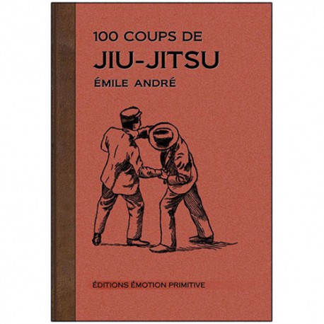 100 coups de Jiu-Jitsu - Emile André