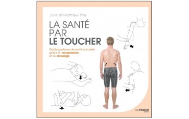 La santé par le toucher - John & Matthew Thie