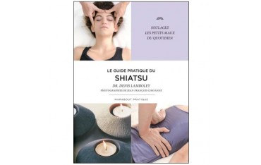 Le guide pratique du Shiatsu - D Lamboley