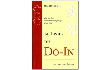 Le livre du Do-In, exerc. dévelop. Phy et Spir. - Michio Kushi