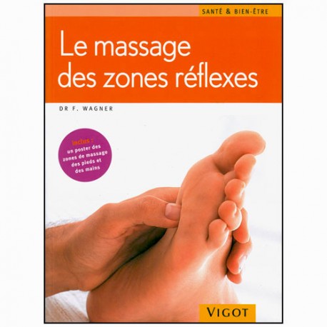 Le massage des zones réflexes - Franz Wagner