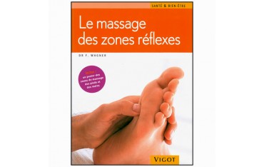 Le massage des zones réflexes - Franz Wagner