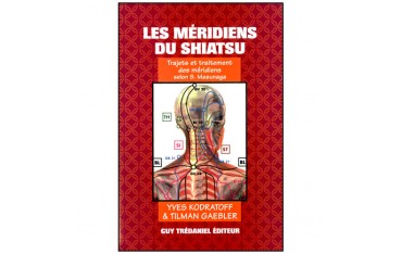 Les Méridiens du Shiatsu, trajets et traitements - Kodratoff/Gaebler