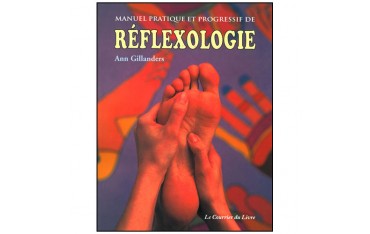 Manuel pratique & progressif de Réflexologie - Ann Gillanders